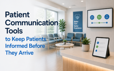 Patient Communication Tools to Keep Patients Informed Before They Arrive